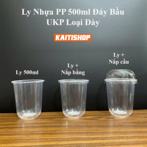 Ly Nhựa PP 500ml Ø95 Đáy Bầu UKP